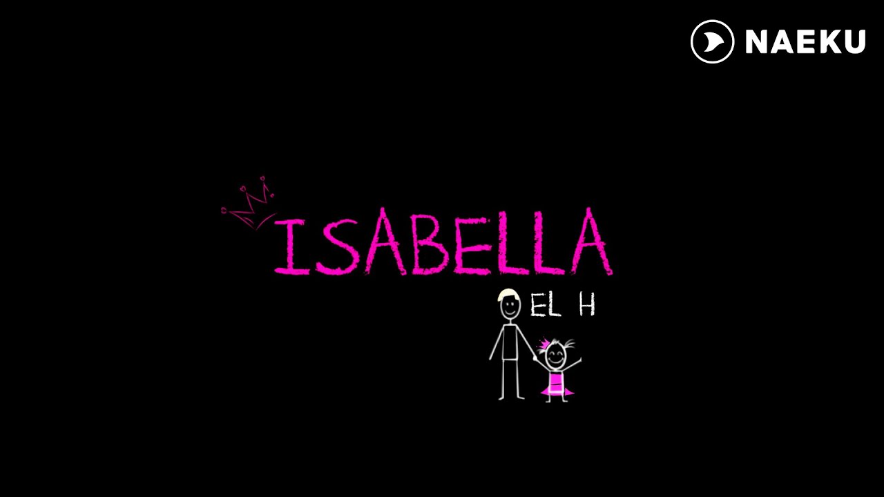 El H - Isabella (Video Oficial)