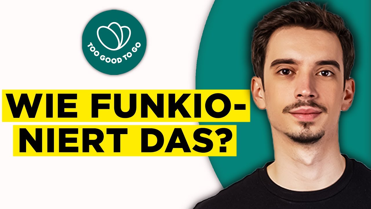 Too Good To Go: Wie Funktioniert Das? (2026) - Alles was du wissen musst!