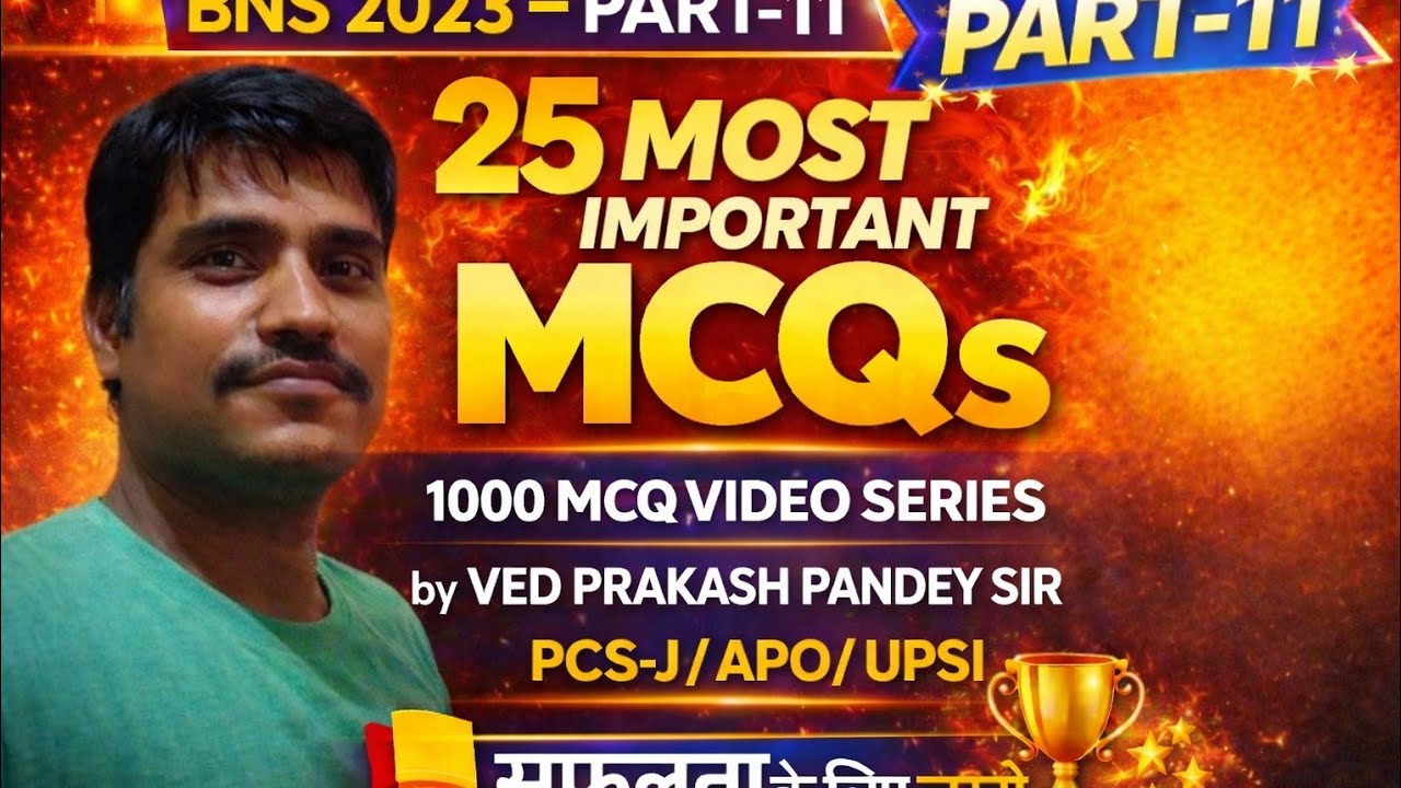 BNS 2023 Part-11 | 25 Most Important MCQs | PCS-J, APO, UPSI | Ved Prakash Pandey Sir