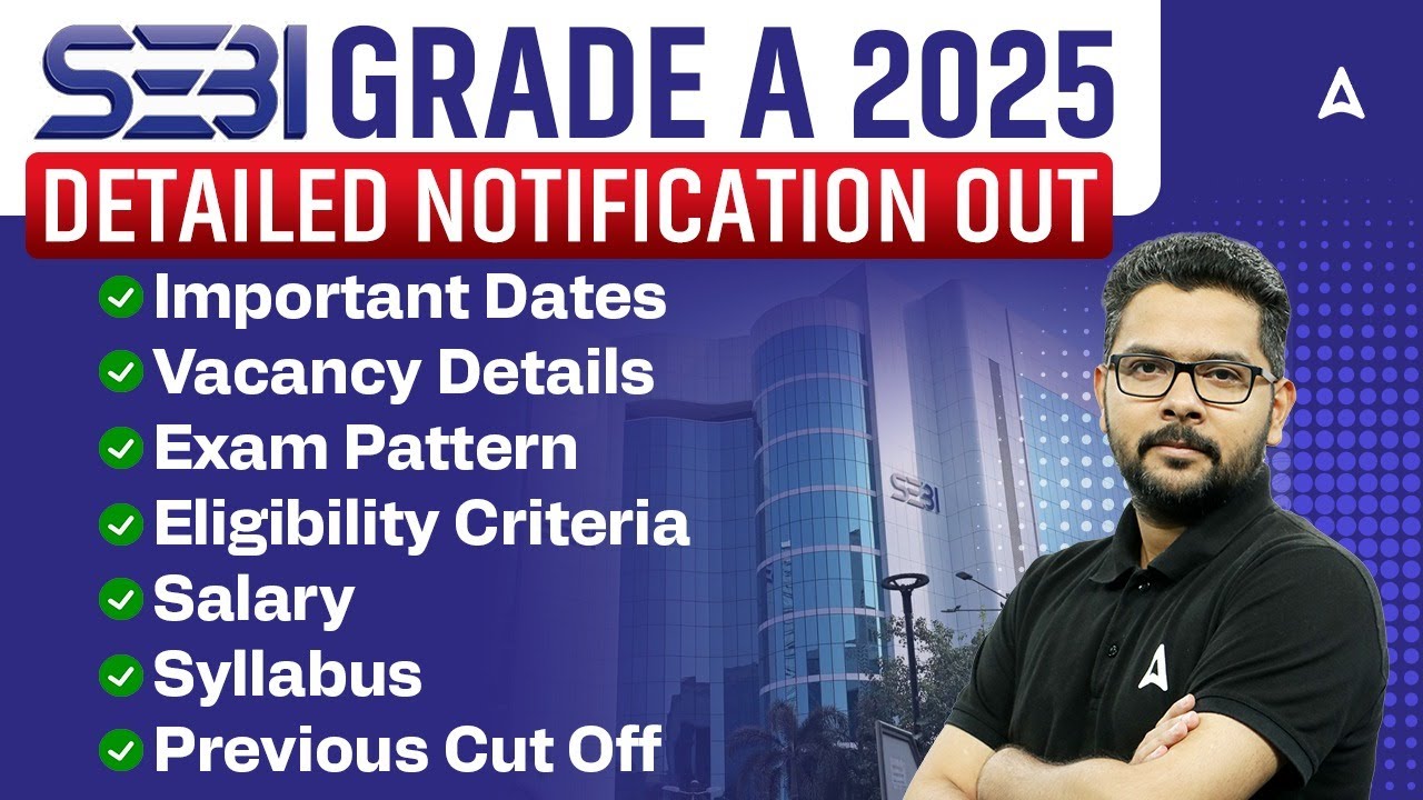 SEBI Grade A 2025 Notification | SEBI Grade A Detailed Notification, Vacancies & Exam Pattern
