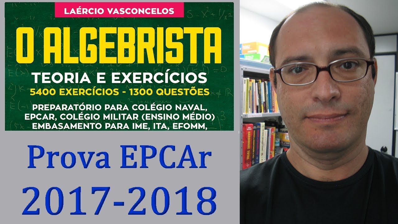 Resolução Prova Matemática EPCAr 2017 2018 Questão 18 (Gabarito oficial errado)