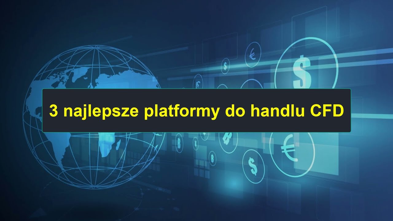 3 Najlepsze Platformy do Handlu CFD | Ranking Najlepszych Broker&oacute;w Forex | 0505
