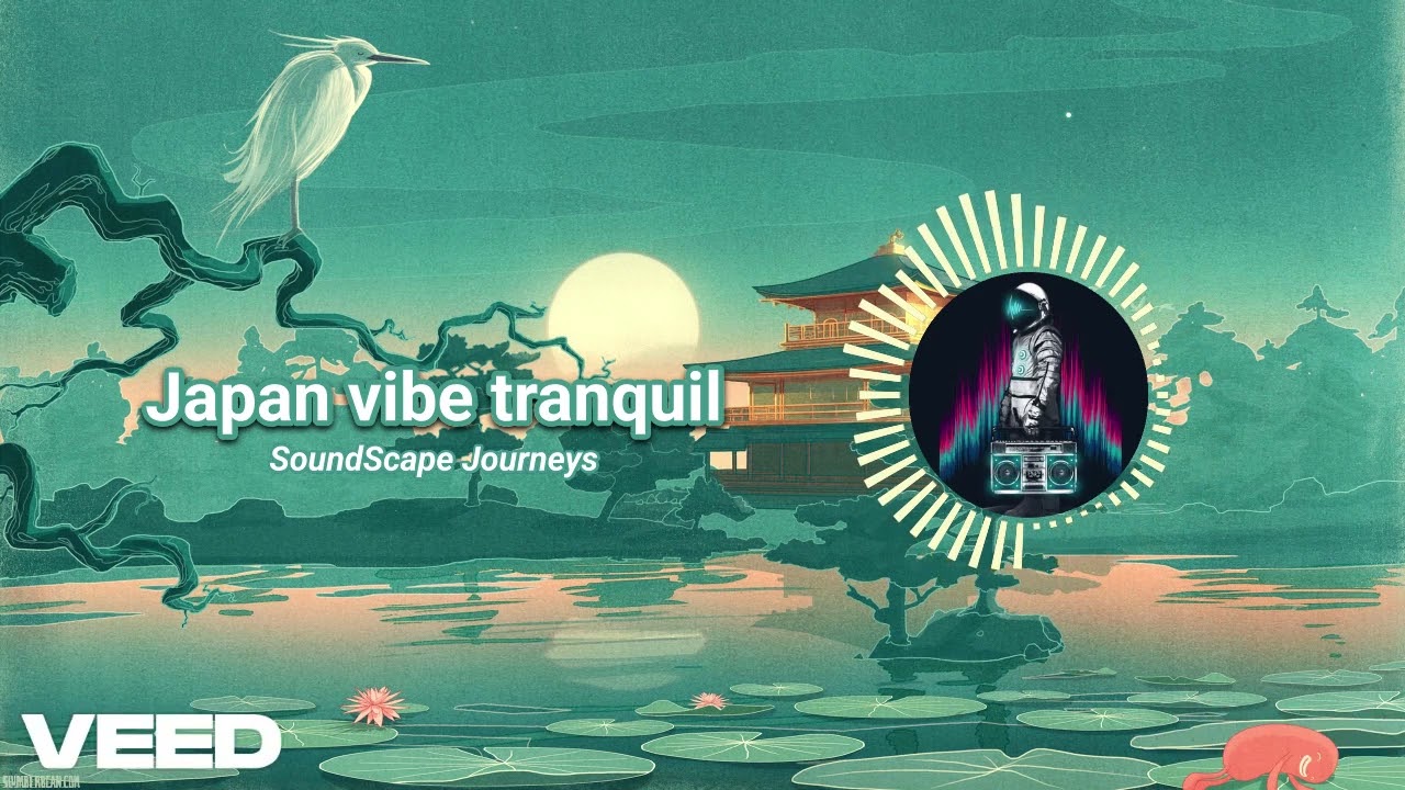 SoundSpaceJourneys - Japan vibe tranquil (Original)