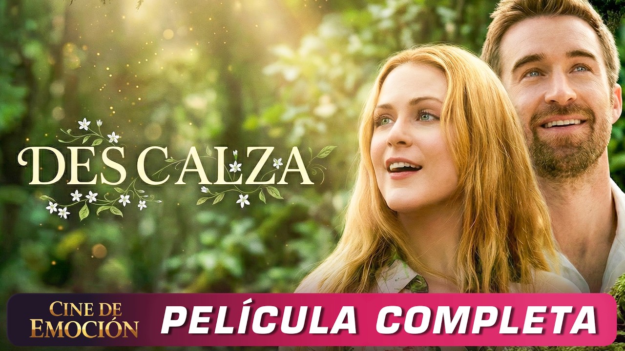 Descalza | Pel&iacute;cula Completa en Espa&ntilde;ol Latino | Comedia Rom&aacute;ntica