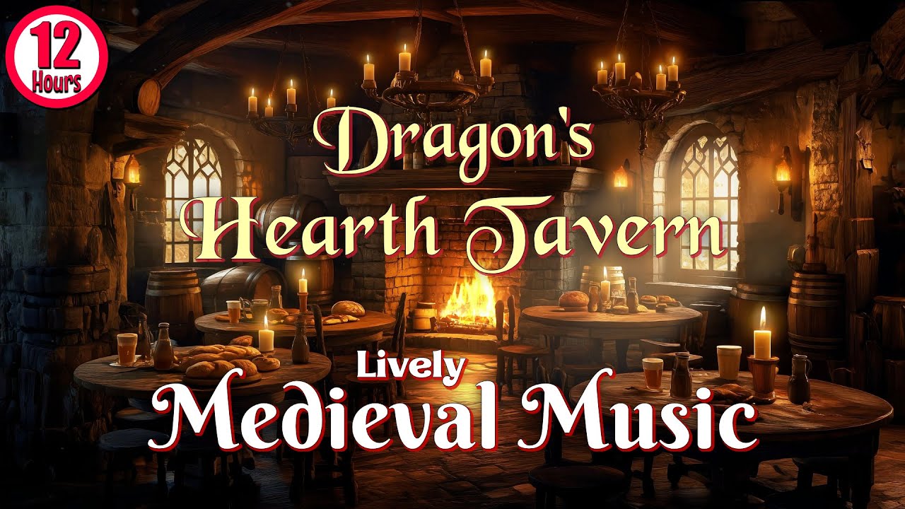12 Hour Dragon’s Hearth Tavern - Lively Medieval Fantasy Ambience Music for Gaming, Storytelling