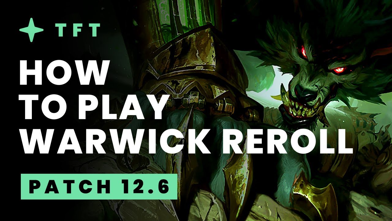 How to Play Warwick Reroll - Teamfight Tactics Patch 12.6