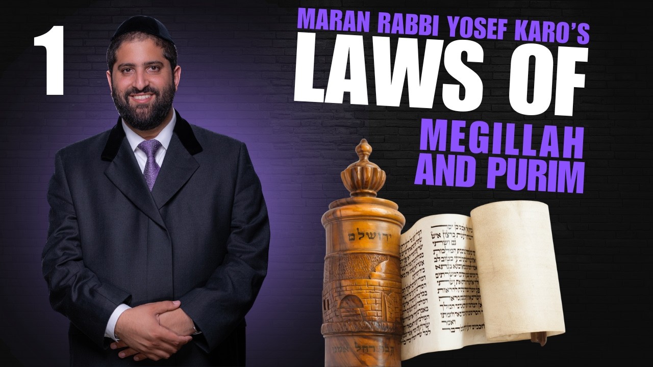 Maran's Laws of Megillah and Purim (Part 1)