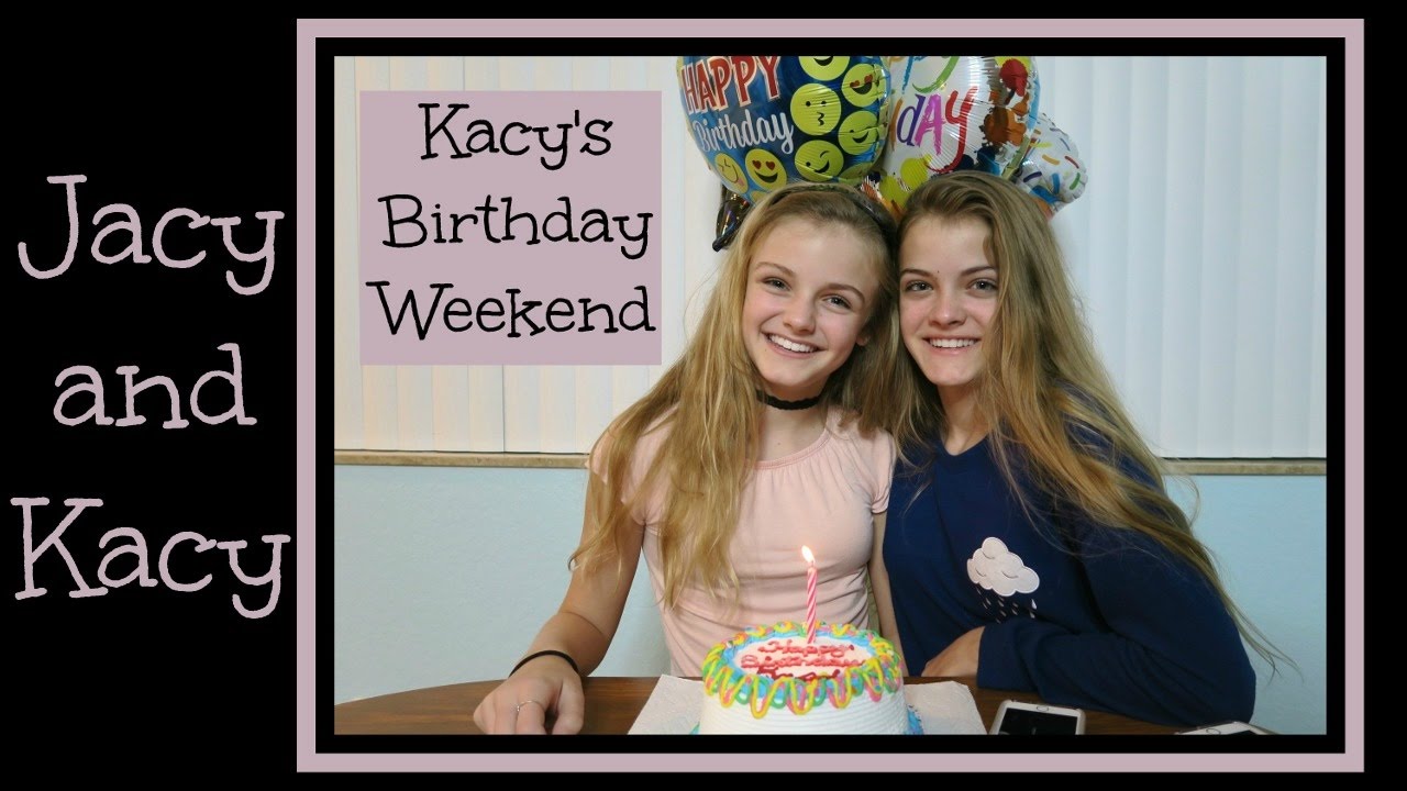 Kacy's Birthday Weekend ~ Vlog ~ Jacy and Kacy
