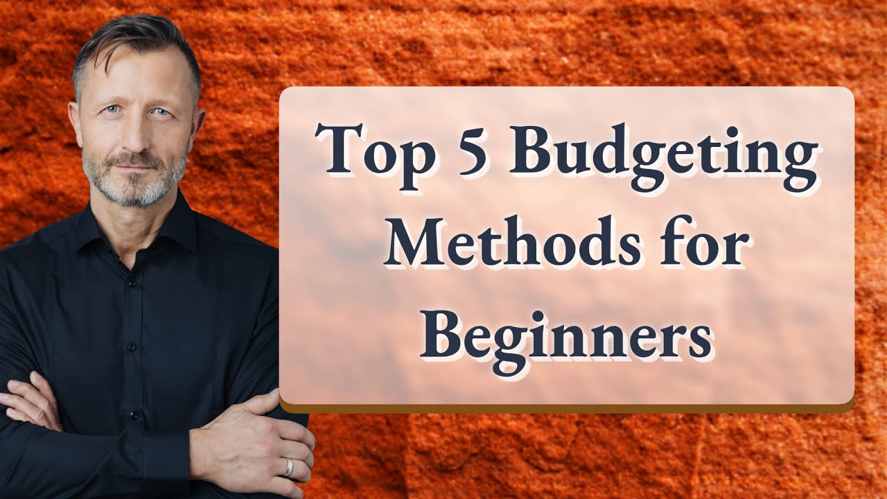 Top 5 Budgeting Methods for Beginners