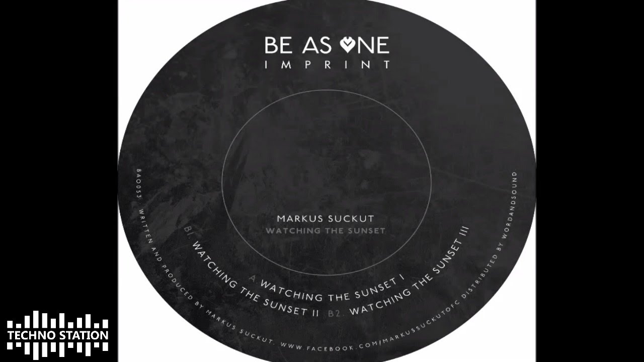 Markus Suckut - Watching The Sunset II | Techno Station