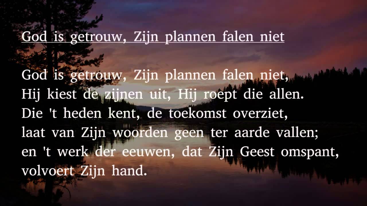 God is getrouw, Zijn plannen falen niet