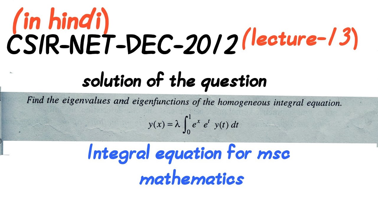 Find eigenvalues and eigenfunctions of homo. Fredholm integral eq with separable kernal|| net 2012