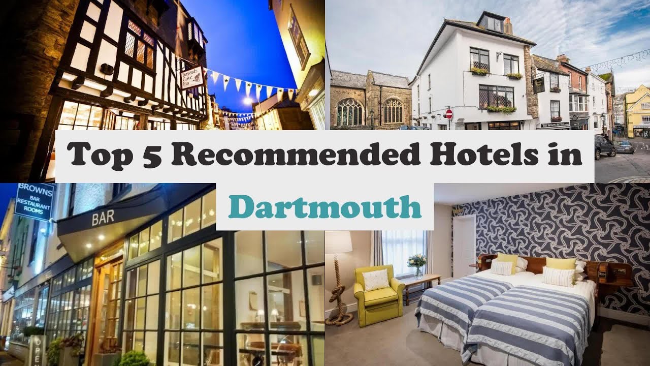 Top 5 Recommended Hotels In Dartmouth | Best Hotels In Dartmouth