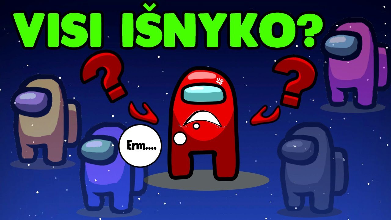 MAČIAU VISUS, BET NEMAČIAU NĖ VIENO?! | Among Us | 