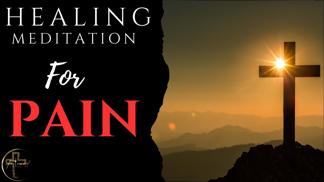 Christian Meditation for Healing Chronic Pain | Guided Biblical Meditation for Healing the Body