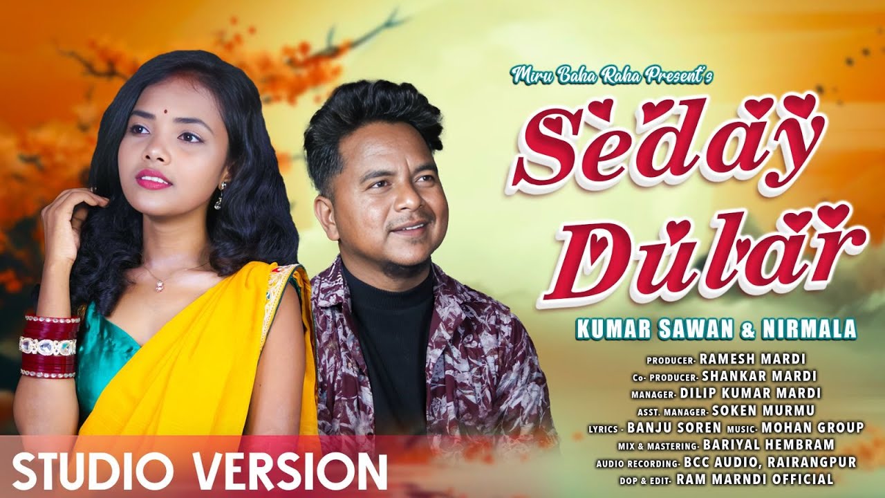 || SEDAY DULAR || NEW SANTHALI ROMANTIC SONG -2024-STUDIO-VERSION//KUMAR SAWAN & NIRMALA .
