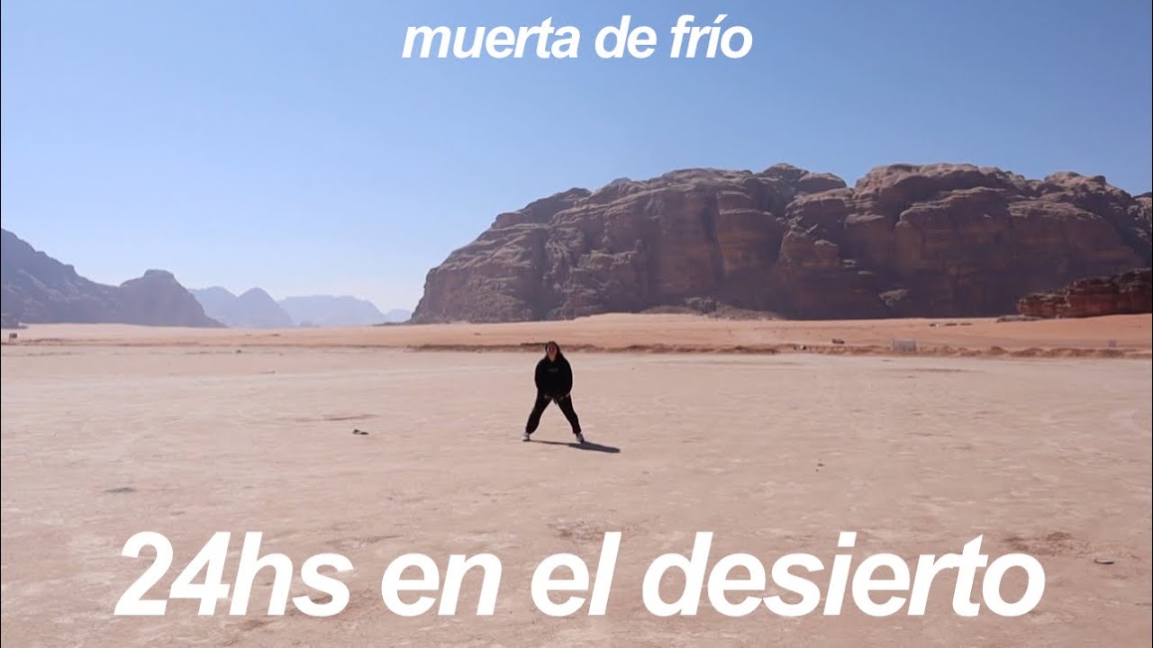 PASE UN DÍA ENTERO EN EL MEDIO DEL DESIERTO