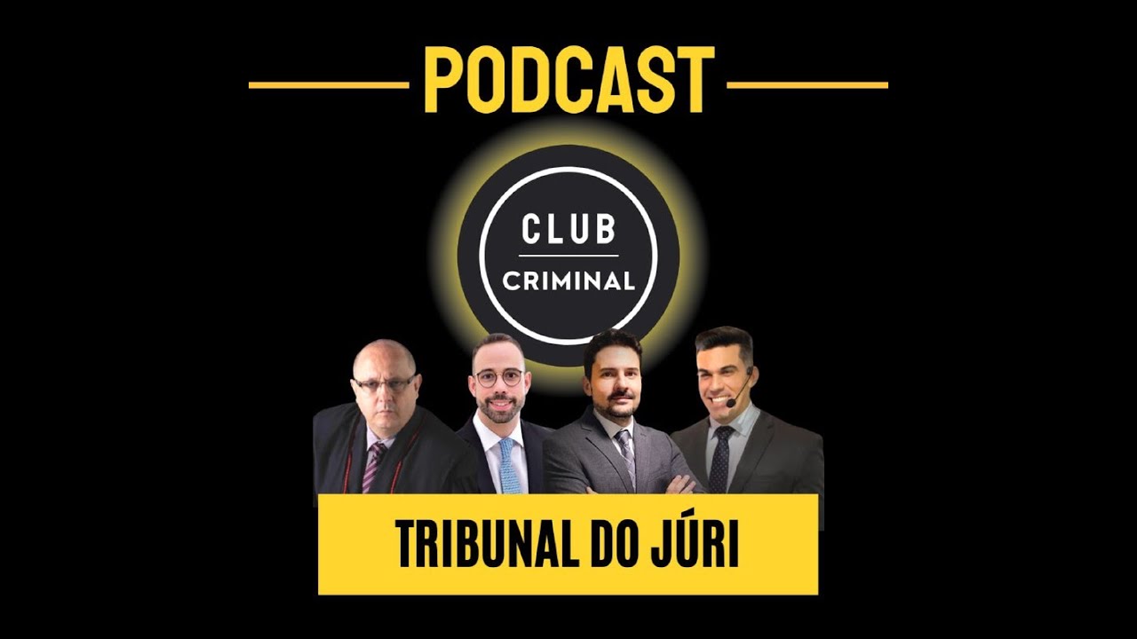 Tribunal do J&uacute;ri | Podcast Club Criminal Ep. #161