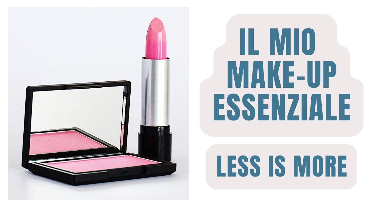 Il mio make up essenziale - PRIMA PARTE