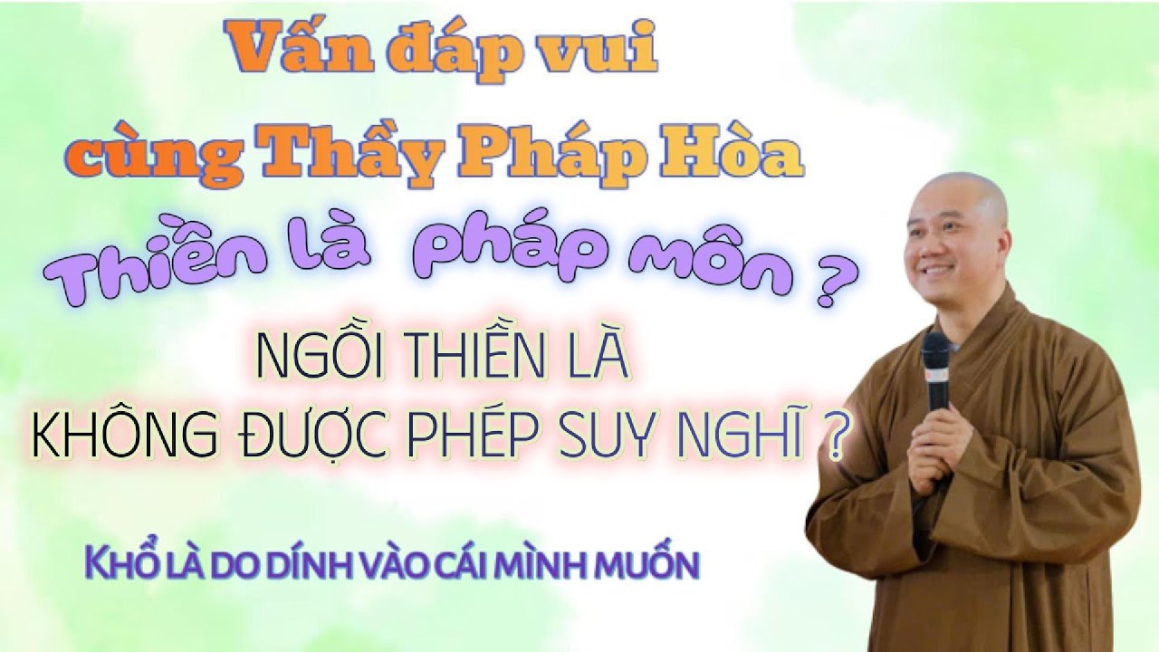 [Pháp Thoại - Phụ đề] Thiền là gì? Có được suy nghĩ khi ngồi thiền? [5/6]