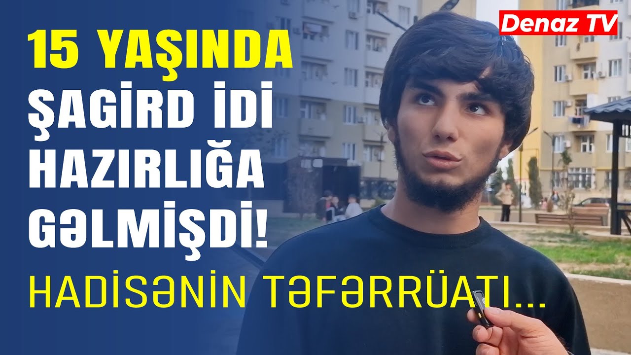 M&uuml;əllim Yanına Hazırlığa Gəlmişdi - Xırdalanda 15 Yaşlı Şagirdin &ouml;@l&uuml;m&uuml;n TƏFƏRR&Uuml;ATI
