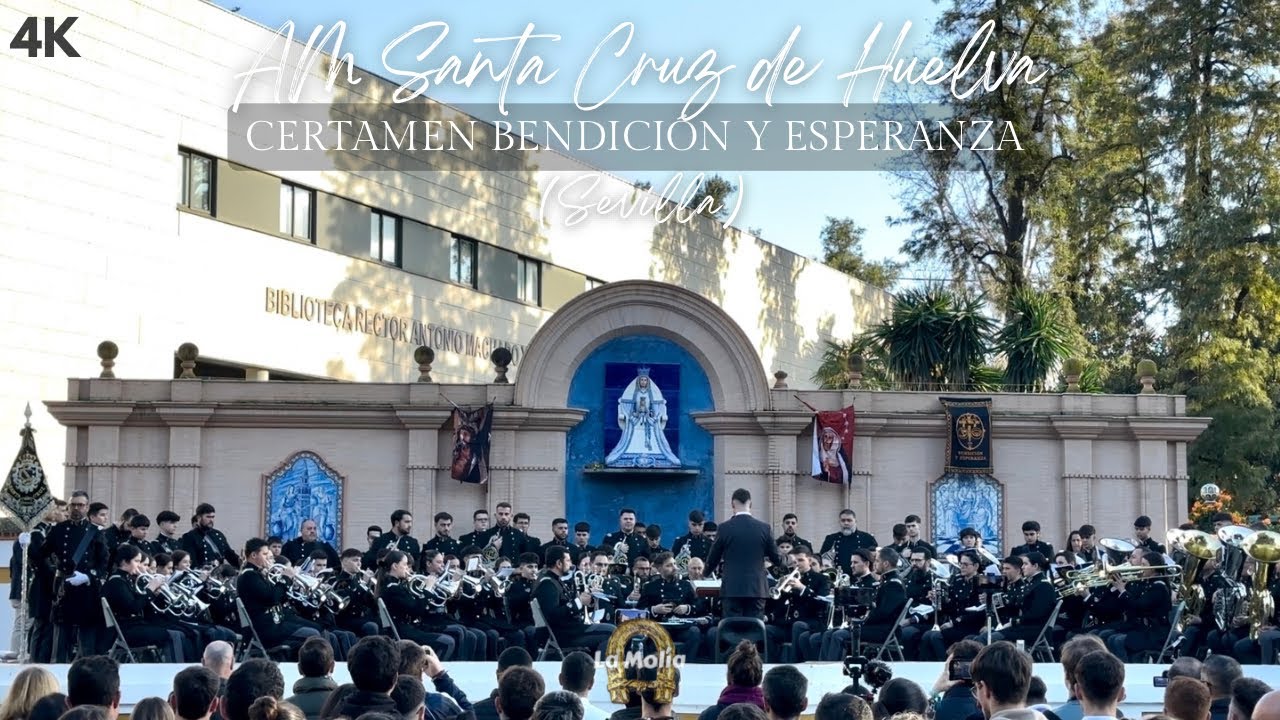 [4K] Concierto de la AM Santa Cruz de Huelva en el Certamen Bendición y Esperanza (Sevilla, 2025)