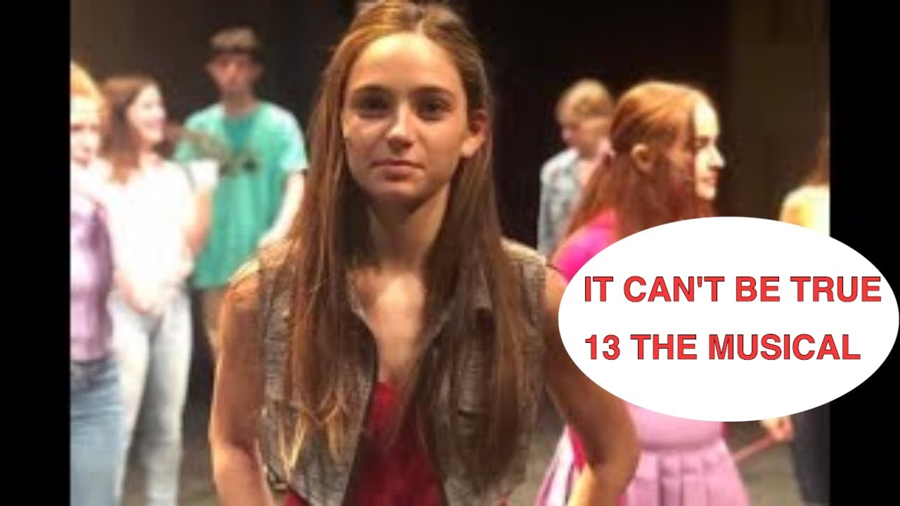 It Can't Be True - 13 The Musical -  Applause Musical Theater