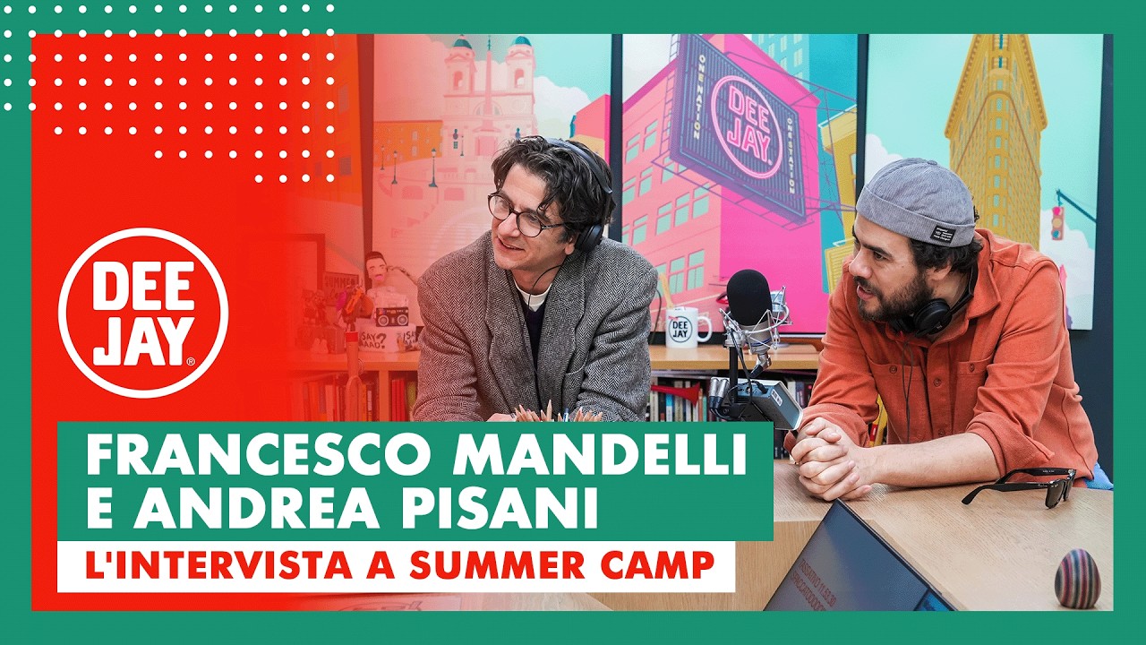 Francesco Mandelli e Andrea Pisani a Summer Camp con 