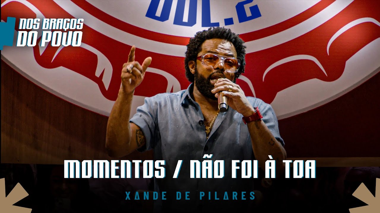 Xande de Pilares - Momentos / Não Foi À Toa (Nos Braços do Povo, Vol 2)