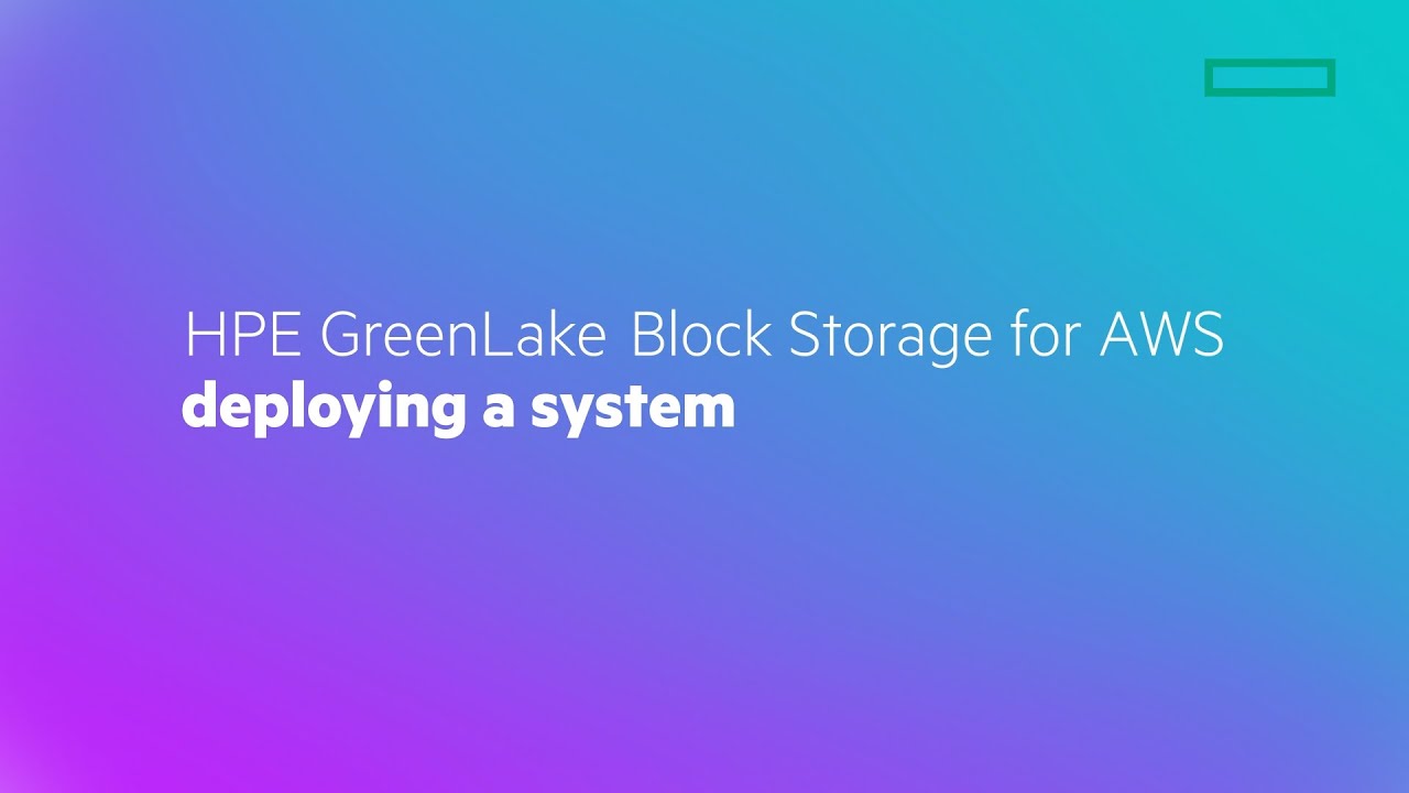 HPE GreenLake Block Storage for AWS: Deploying a System