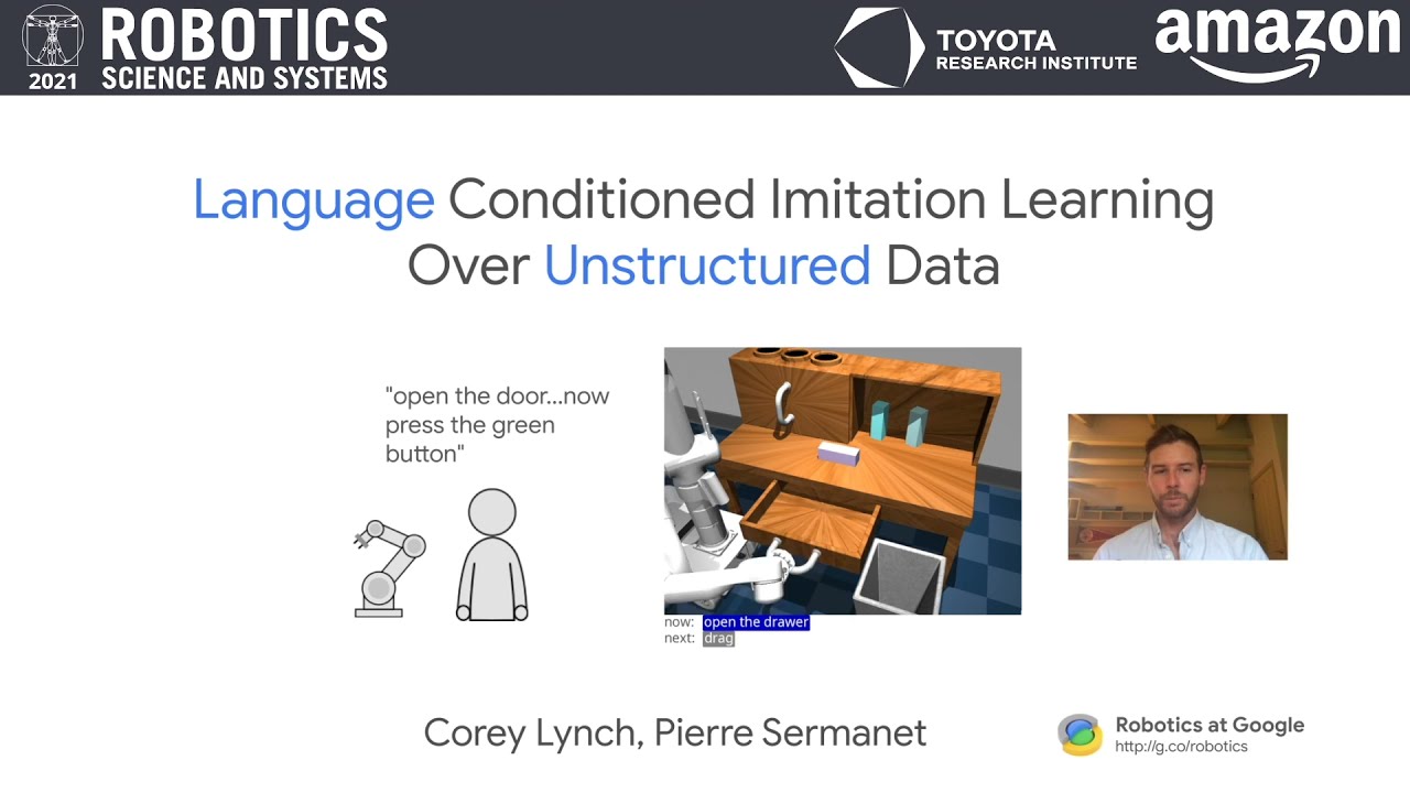 RSS 2021, Spotlight Talk 17: Language Conditioned Imitation Learning Over Unstructured Data