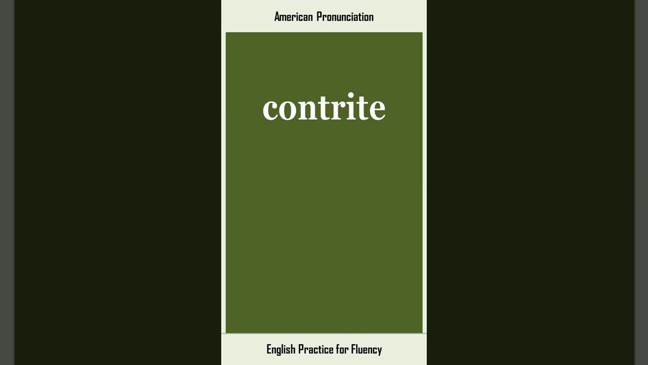 contrite, How to Say or Pronounce CONTRITE in American, British English, Pronunciation