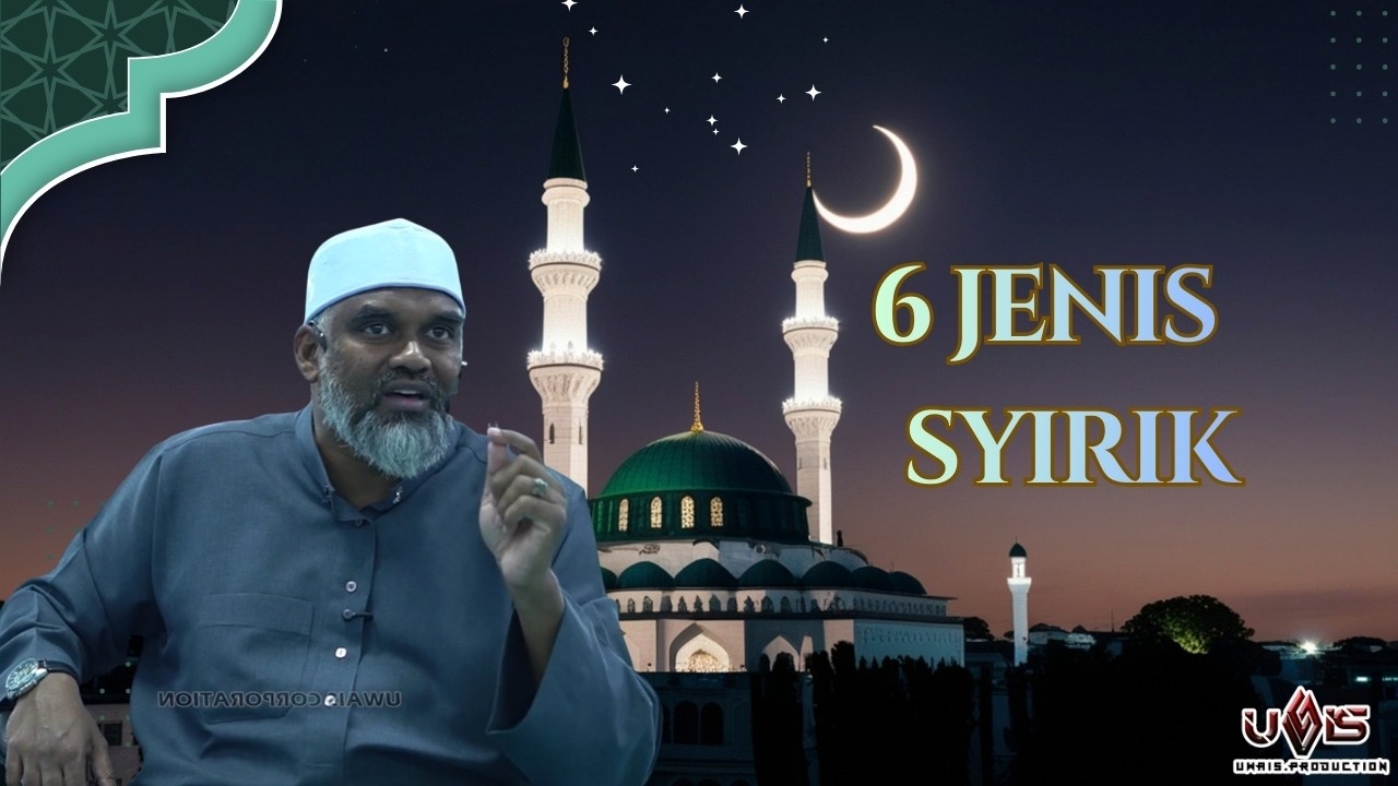 6 Jenis Syirik | Ustaz Shah Shanmugam
