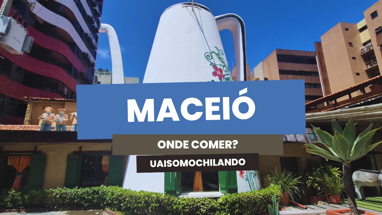 🇧🇷 ONDE COMER EM MACEIÓ | UaiSôMochilando™