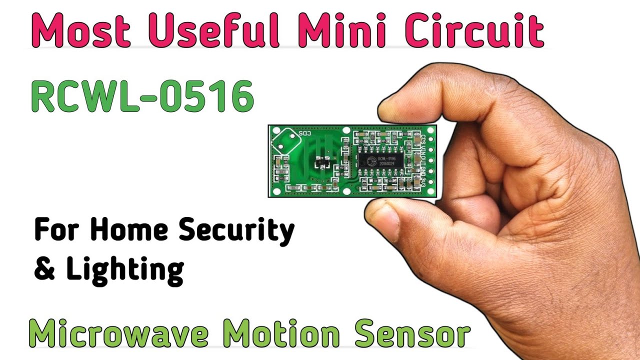 Most Useful Mini Circuit / RCWL 0516 Microwave Motion Sensor Module