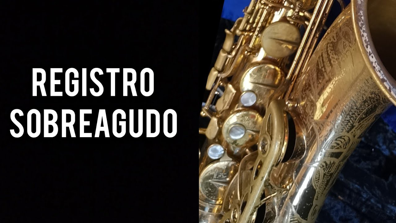 Registro sobreagudo en el saxofón tenor