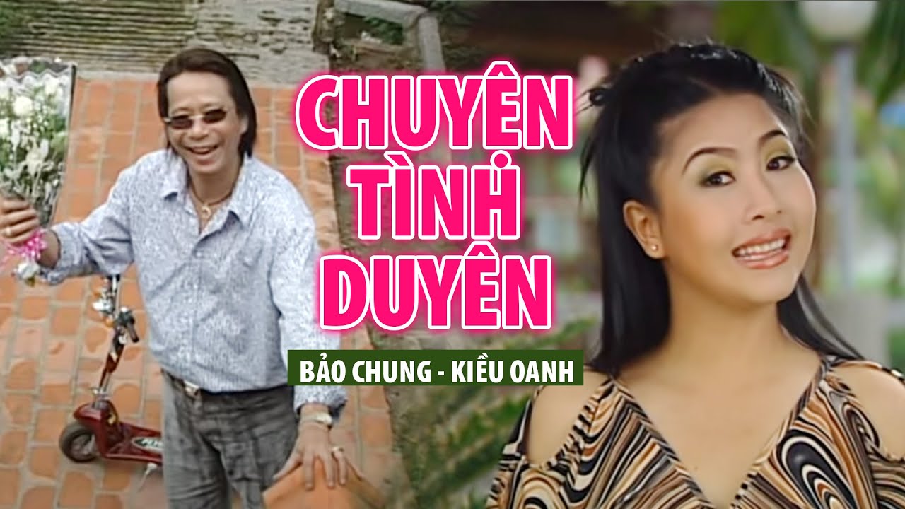 CHUYỆN TÌNH DUYÊN - Bảo Chung ft. Kiều Oanh | Official Music Video