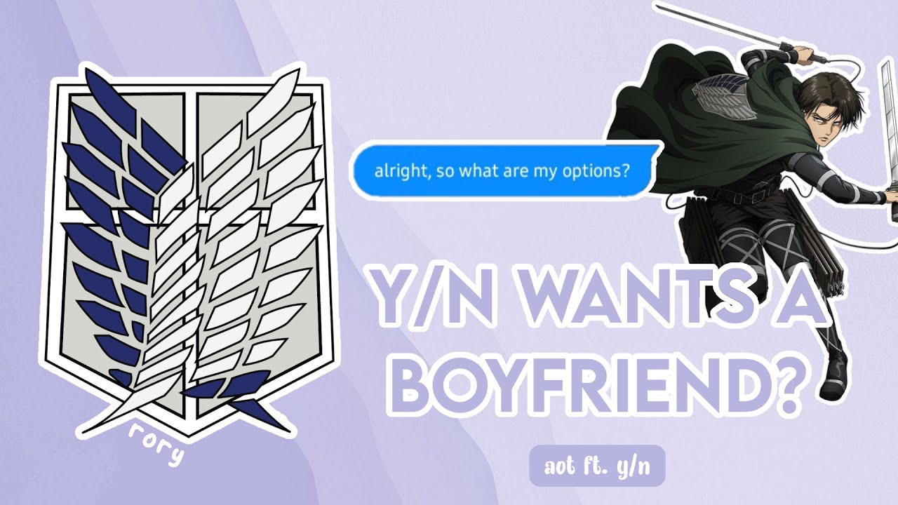 y/n wants a boyfriend || levi x y/n