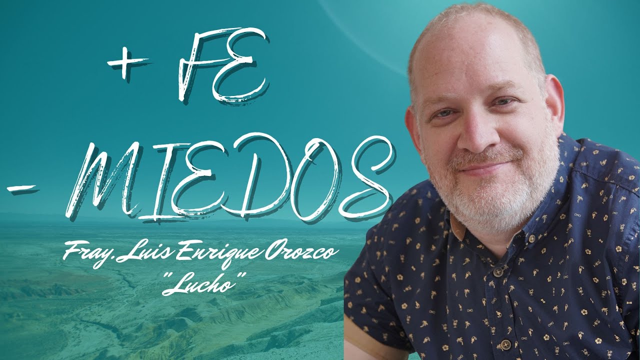 Más Fe menos Miedos - El Buen Dios