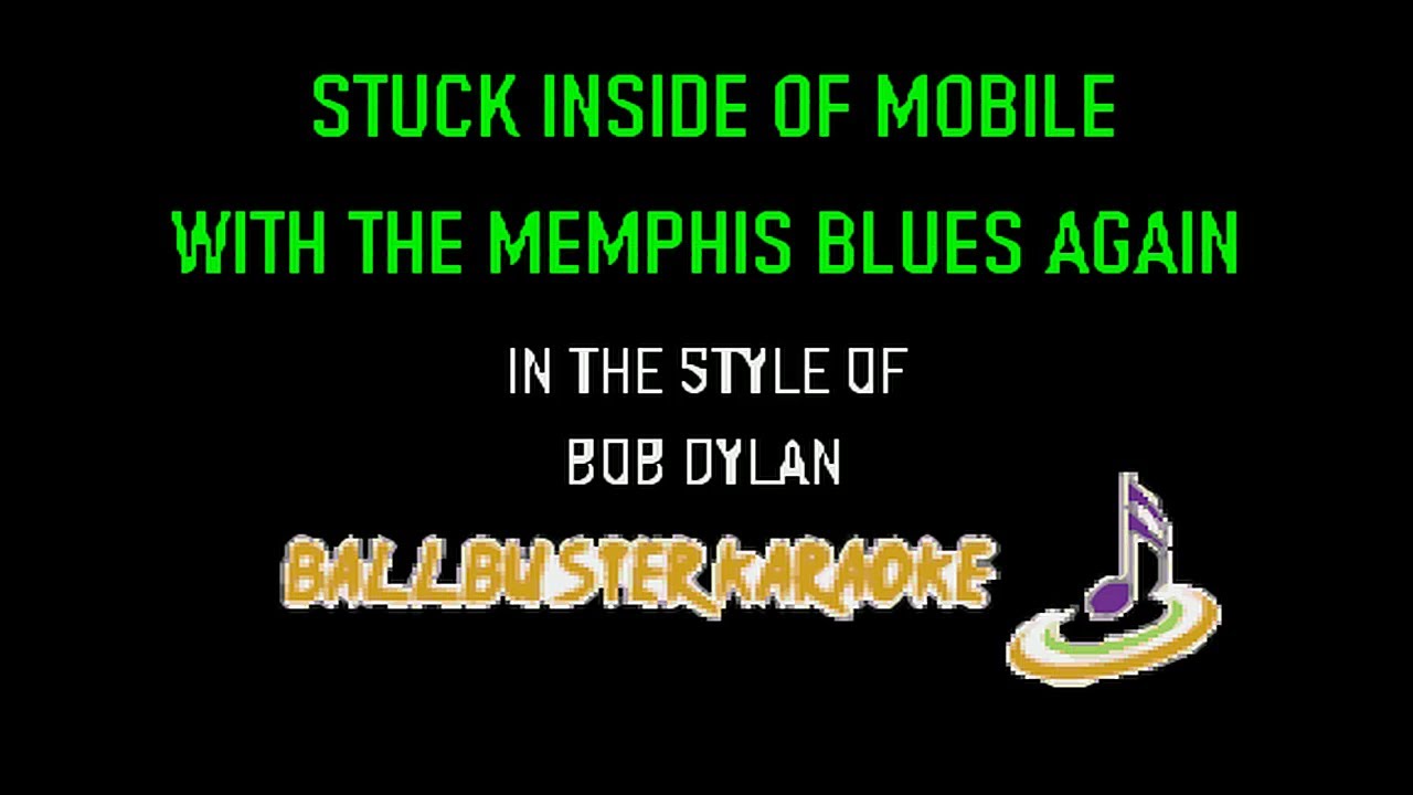 Stuck Inside of Mobile with the Memphis Blues Again - Bob Dylan (Karaoke)