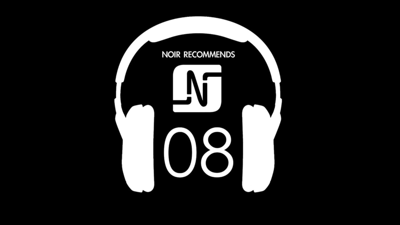 NOIR RECOMMENDS EPISODE 08 // OCTOBER 2011