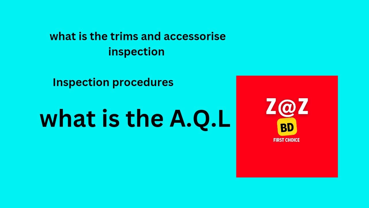 Trims And accessories inspection Procedure,  Difference between garments trims and Accessories, AQL