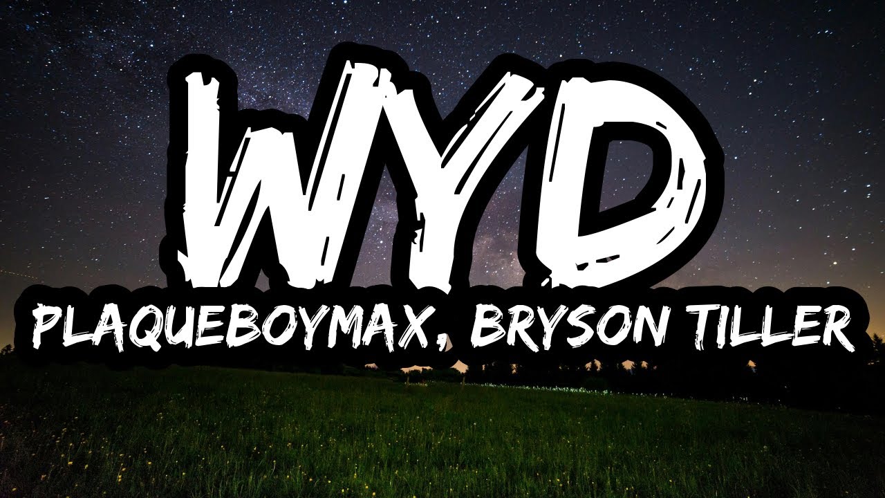 PlaqueBoyMax &ndash; wyd ft. Bryson Tiller (Lyrics)