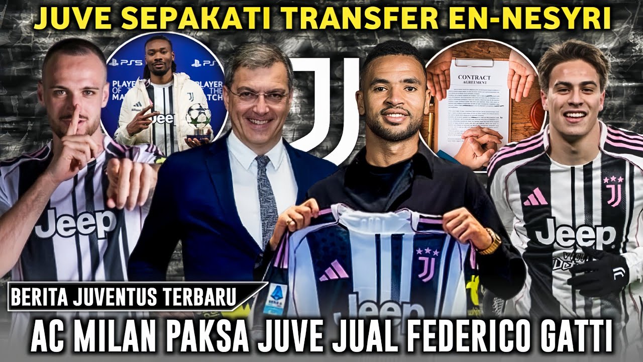 Juventus dan Fenerbahce Sepakati Transfer En-Nesyri 🥳 Yildiz Tetap Setia ✍️Gatti Pilih AC Milan❓Juve
