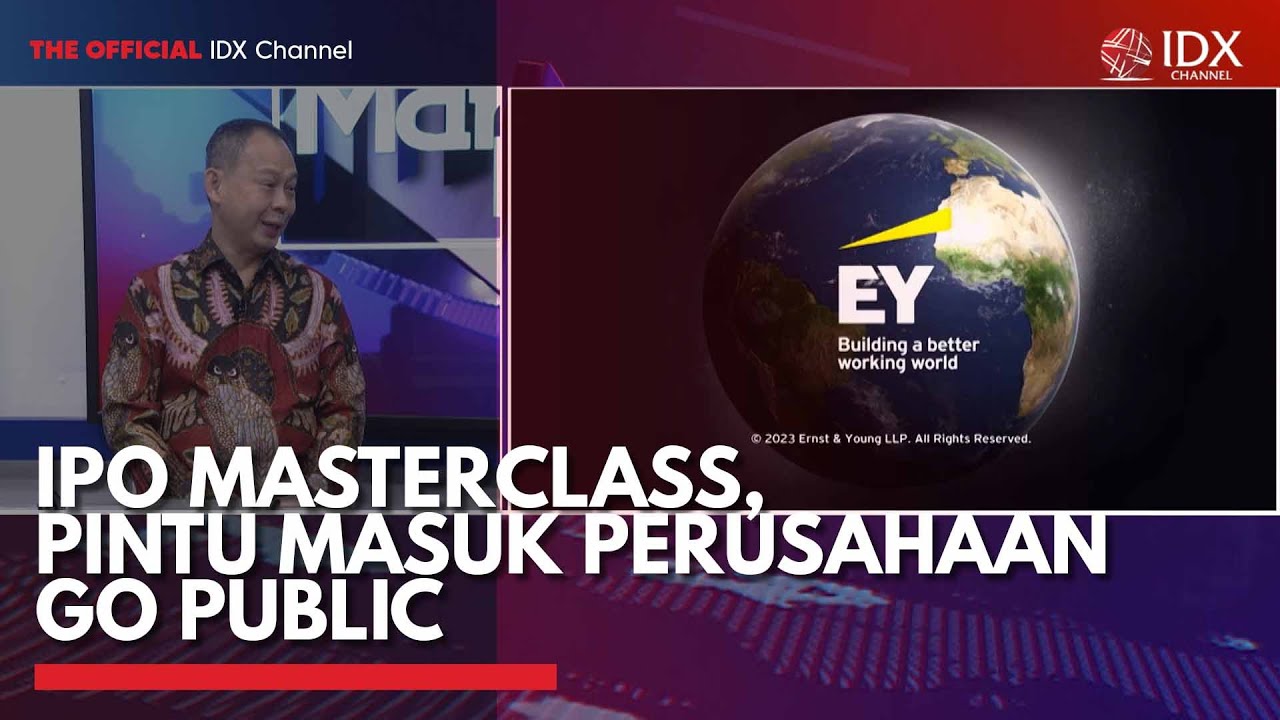 IPO Masterclass, Pintu Masuk Perusahaan Go Public | IDX CHANNEL