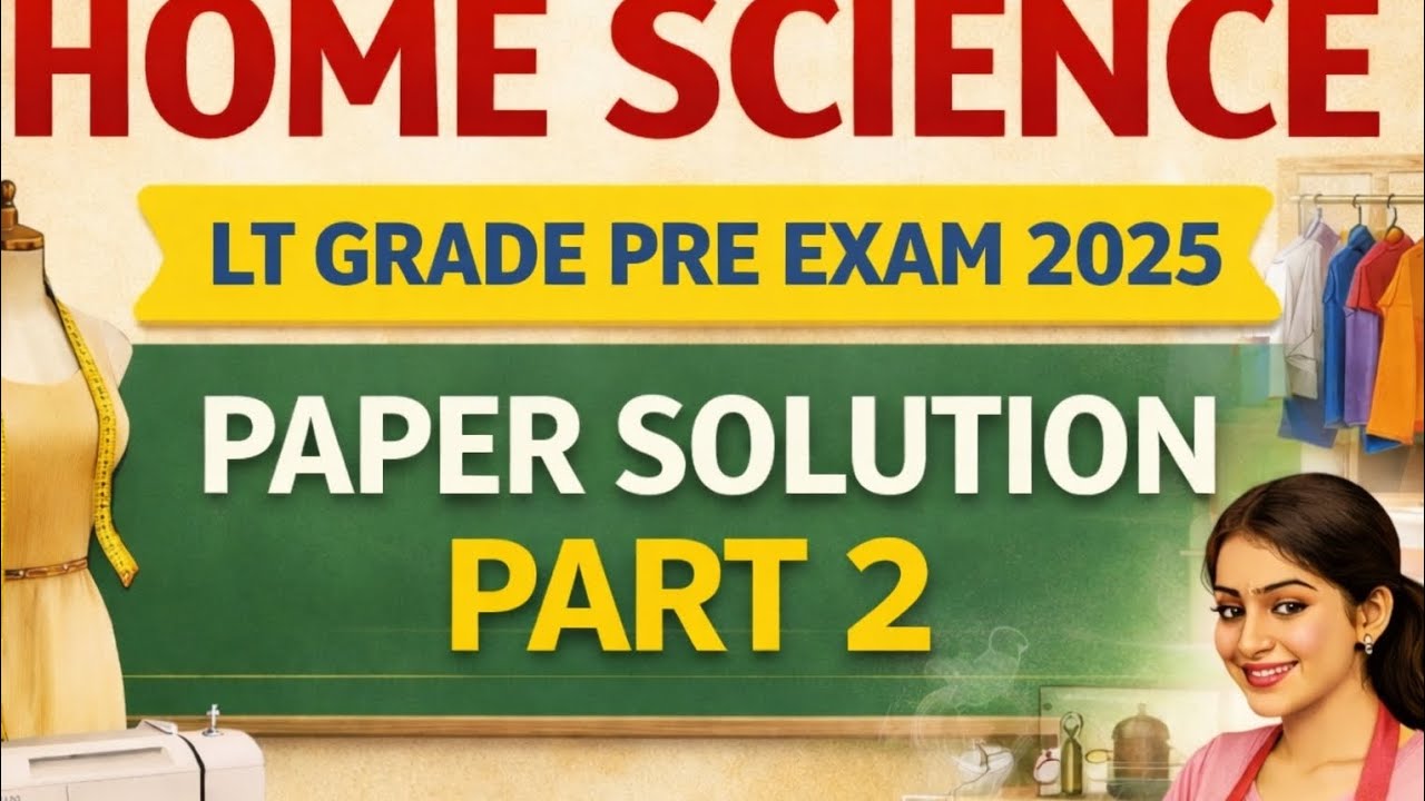 Home science (LT GRADE PRE EXAM 2025 PAPER SOLUTIONS  ( PART-2) 