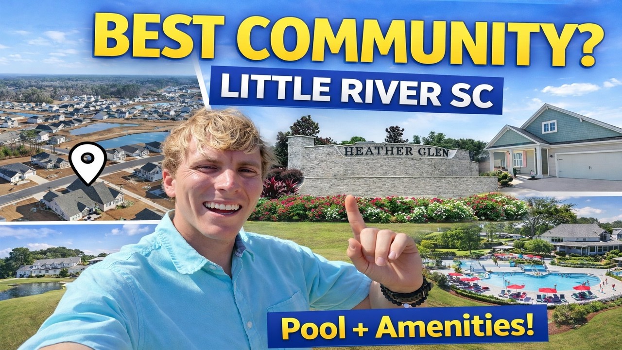 Heather Glen in Little River SC 🌴 One of the BEST Communities Near North Myrtle Beach?