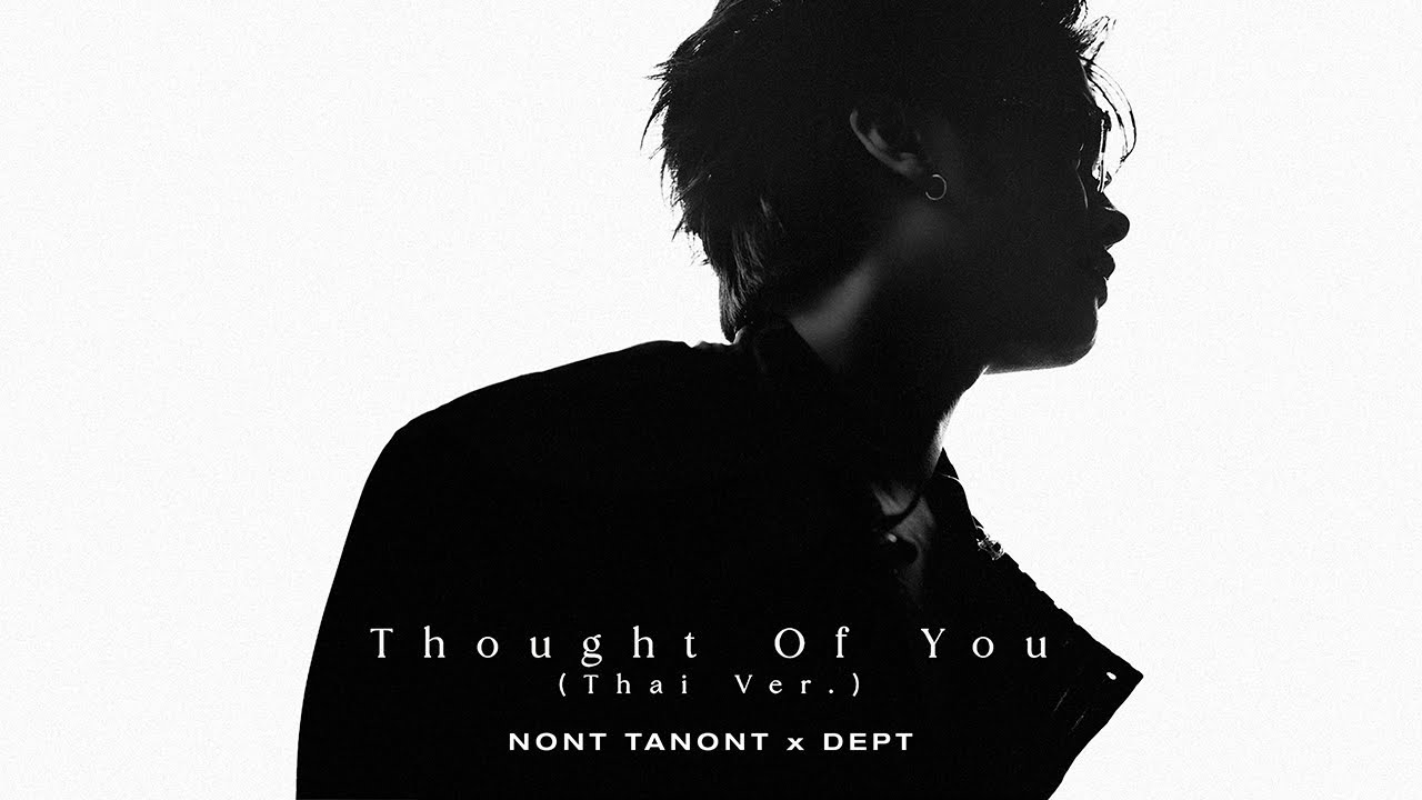 NONT TANONT X Dept - Thought of You (Thai Ver.) [Official MV]