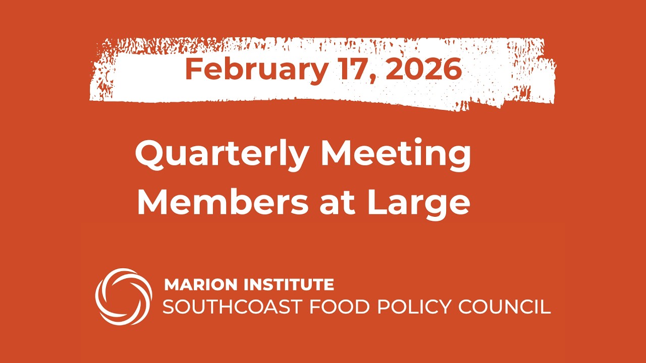 Southcoast Food Policy Council - Quarterly Meeting Members at Large Feb 2026