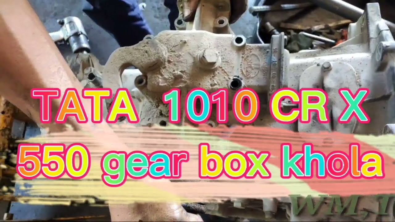 Tata 1010 CR X 550 gear box khola part 1